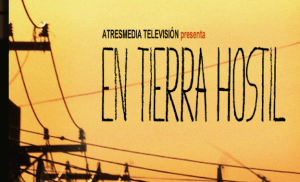 En-tierra-hostil-de-Atresmedia-1